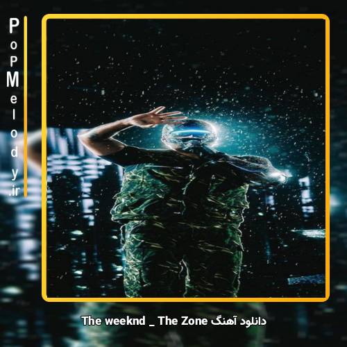 دانلود آهنگ The Weeknd The Zone